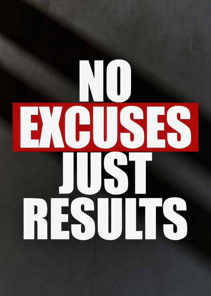 No Excuses Just Results Motivational Text