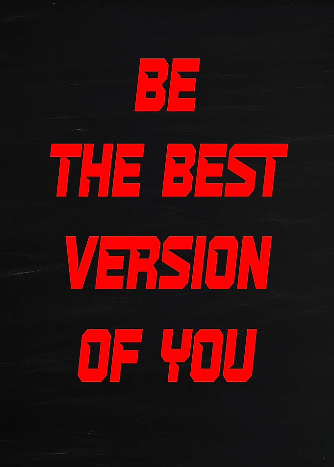 Be the best version of you text art