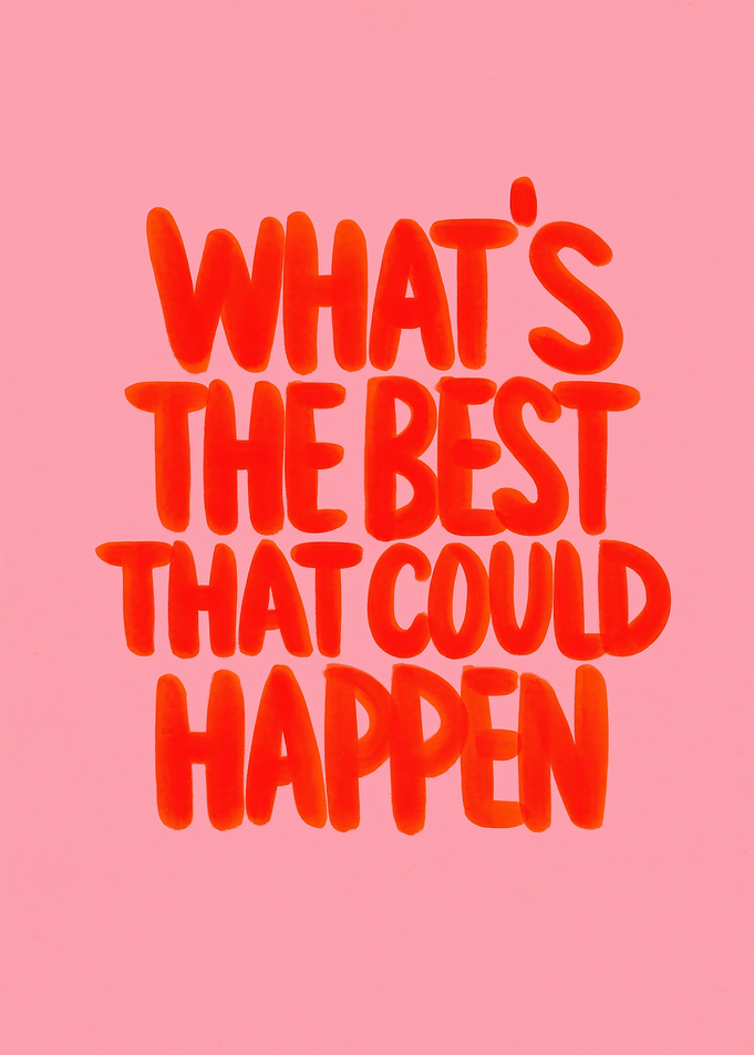 What's The Best That Could Happen