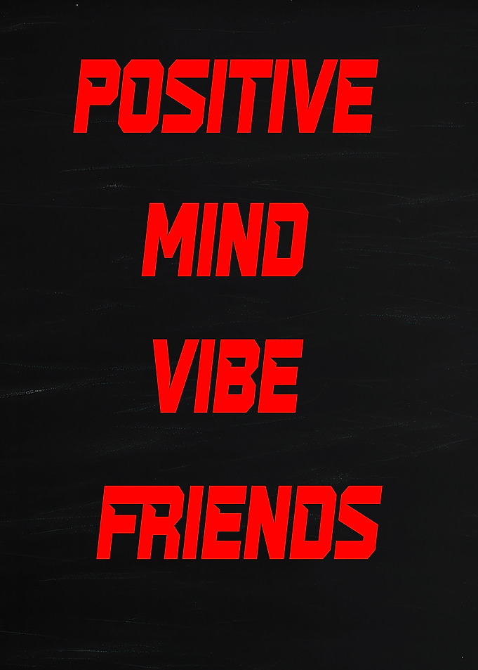 Positive Mind Vibe Friends text art