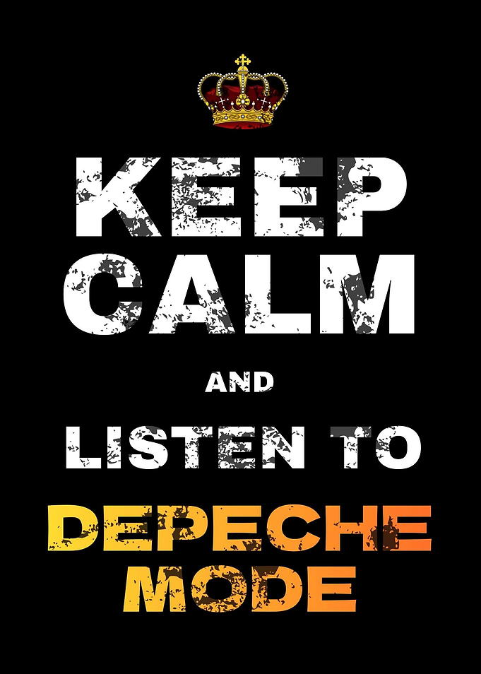Keep Calm and Listen to Depeche Mode