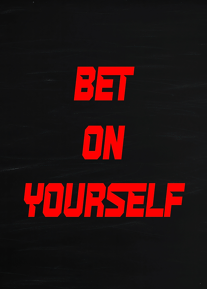 Bet On Yourself Text Art