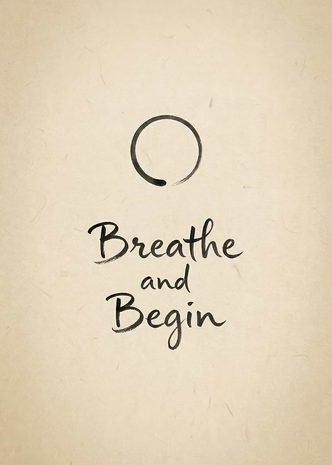 Breathe And Begin Motivational Quote