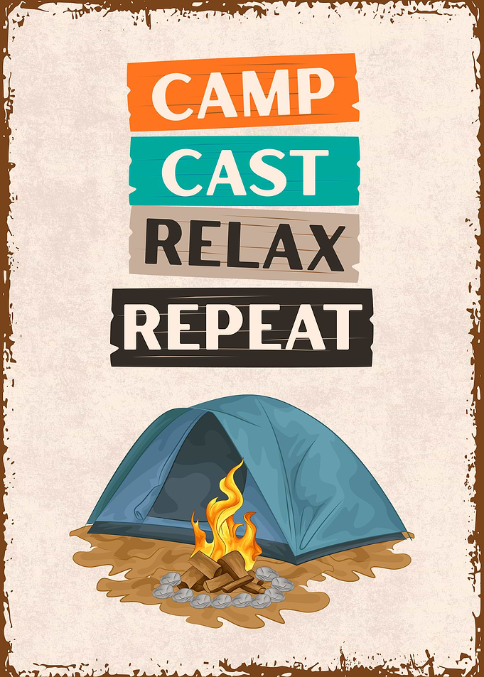 Camp, Cast, Relax, Repeat