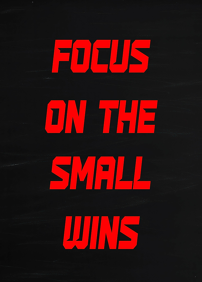 Focus on the Small Wins text art