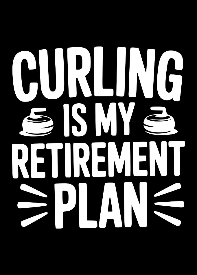 Curling is my retirement plan text art