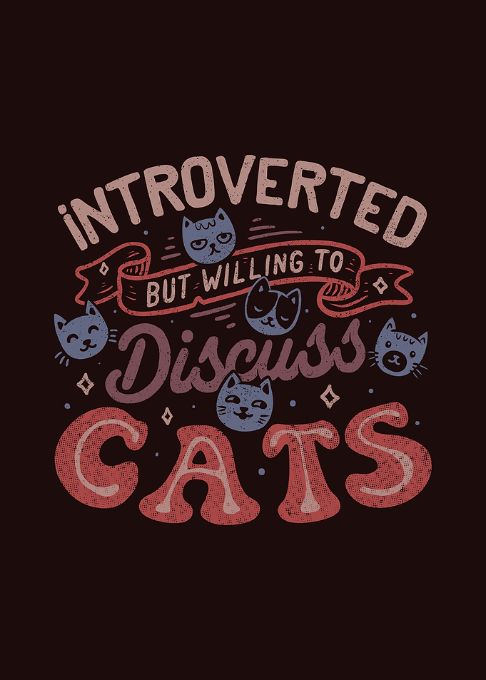 Introverted But Willing to Discuss Cats