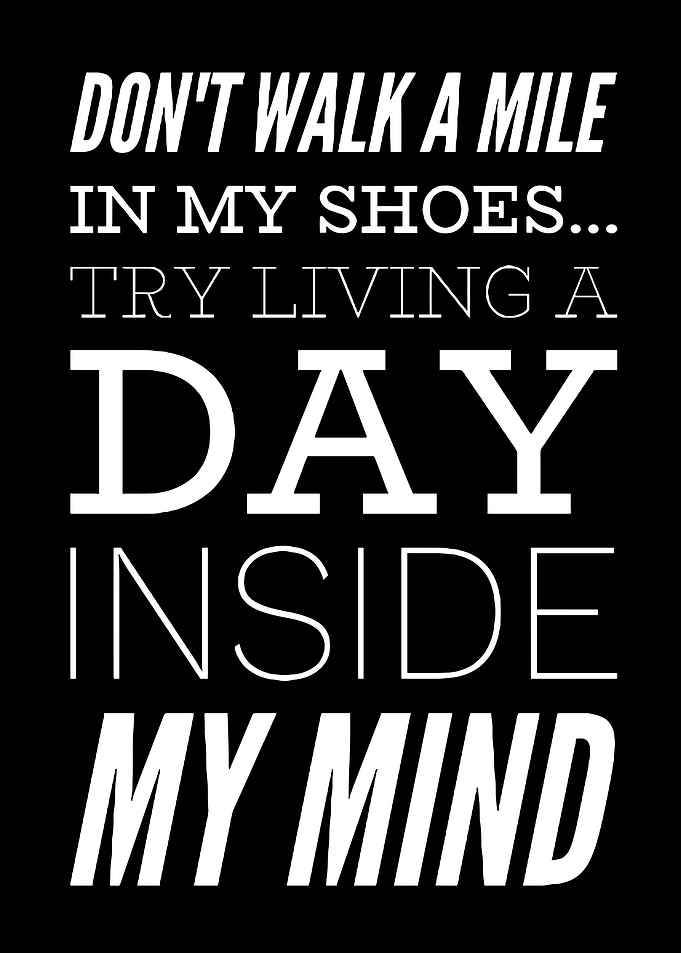 Don't Walk a Mile In My Shoes