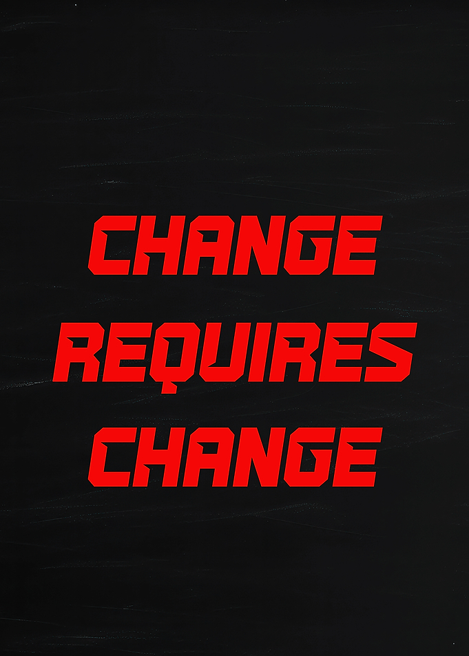Change Requires Change Text Art