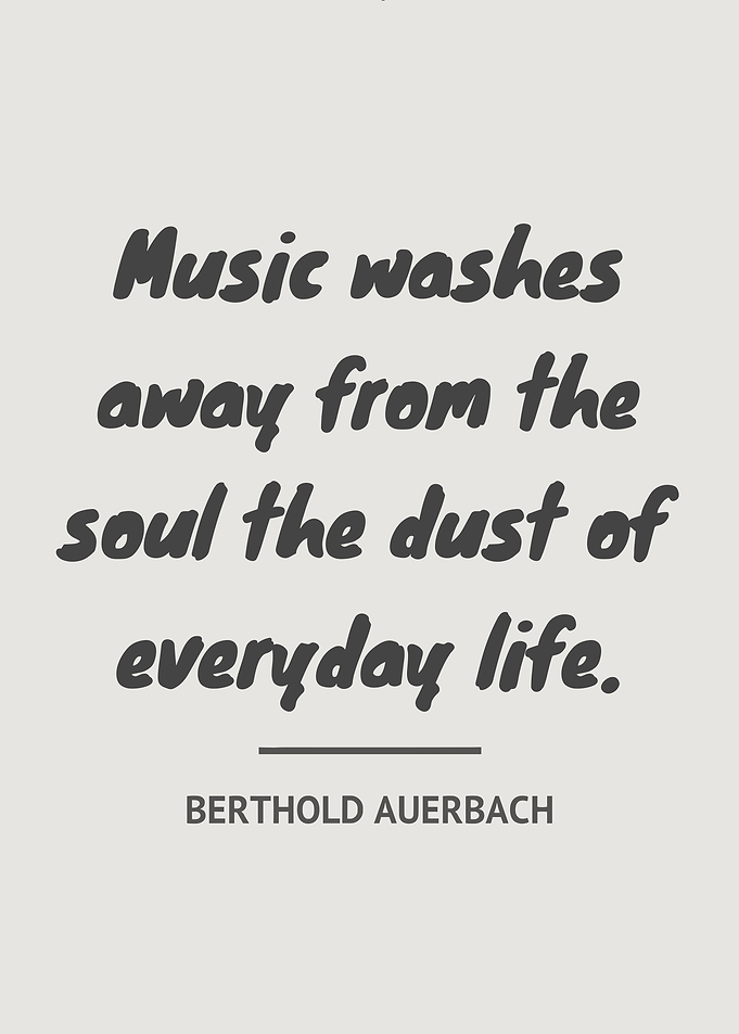Music washes away the dust of everyday life quote