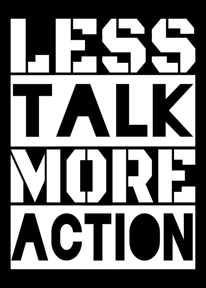 Less Talk More Action Text Art