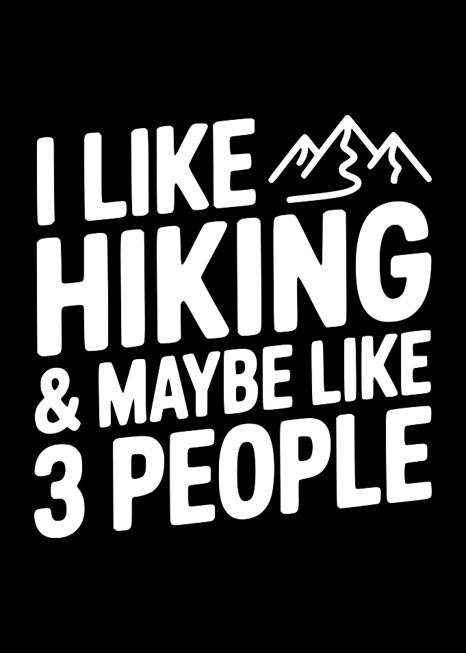 I Like Hiking and Maybe Like 3 People