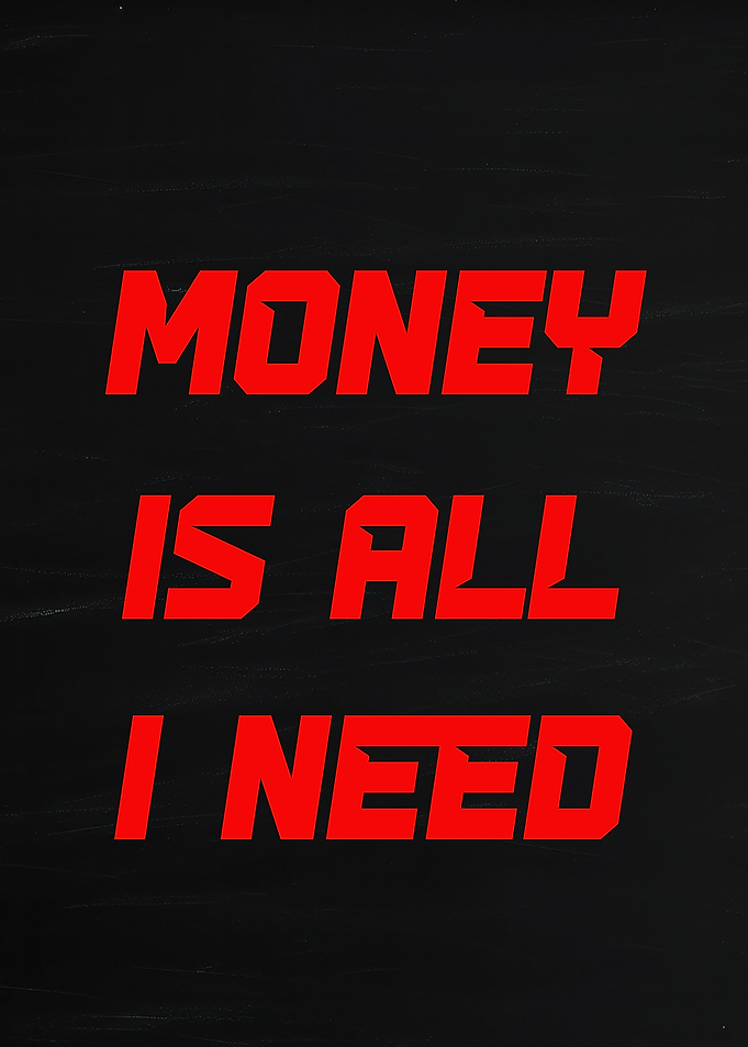 Money is all I need text art