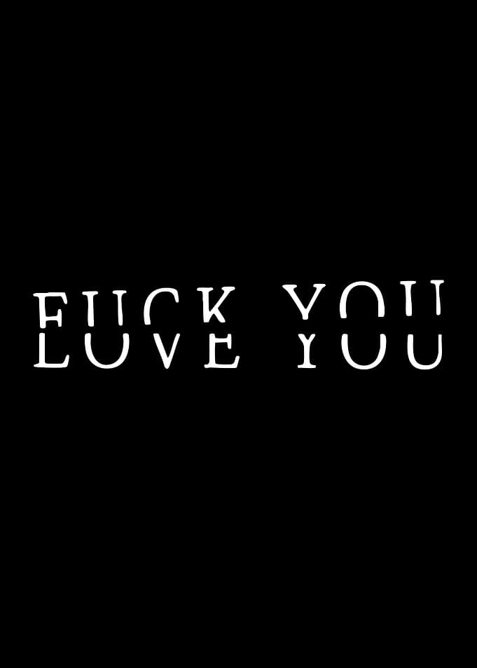 Fuck You Love You Text Art