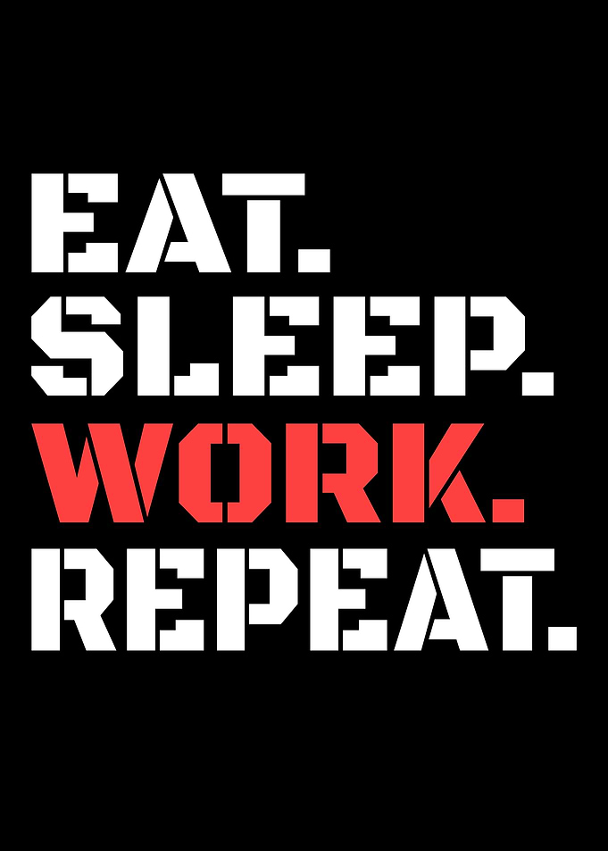 Eat Sleep Work Repeat Text Art