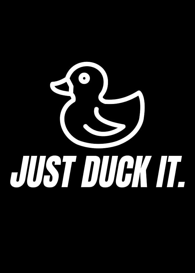 Just Duck It
