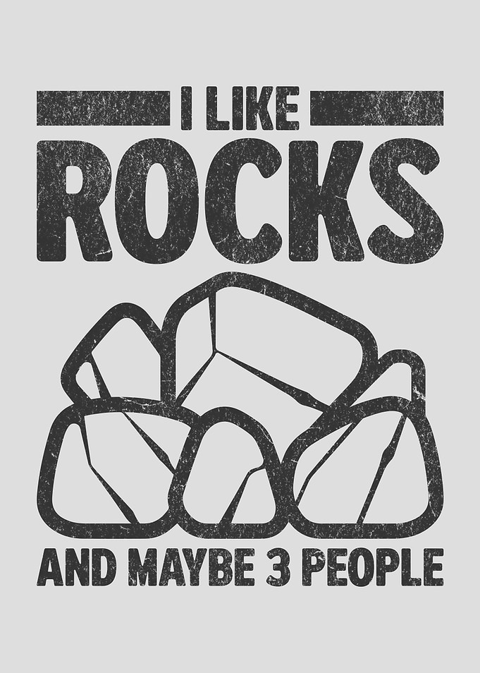 I Like Rocks And Maybe 3 People Funny Rock Collector