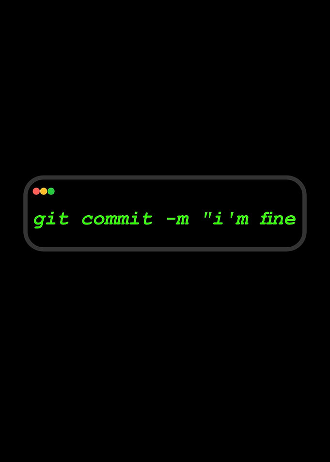 Git Commit I'm Fine Text Art