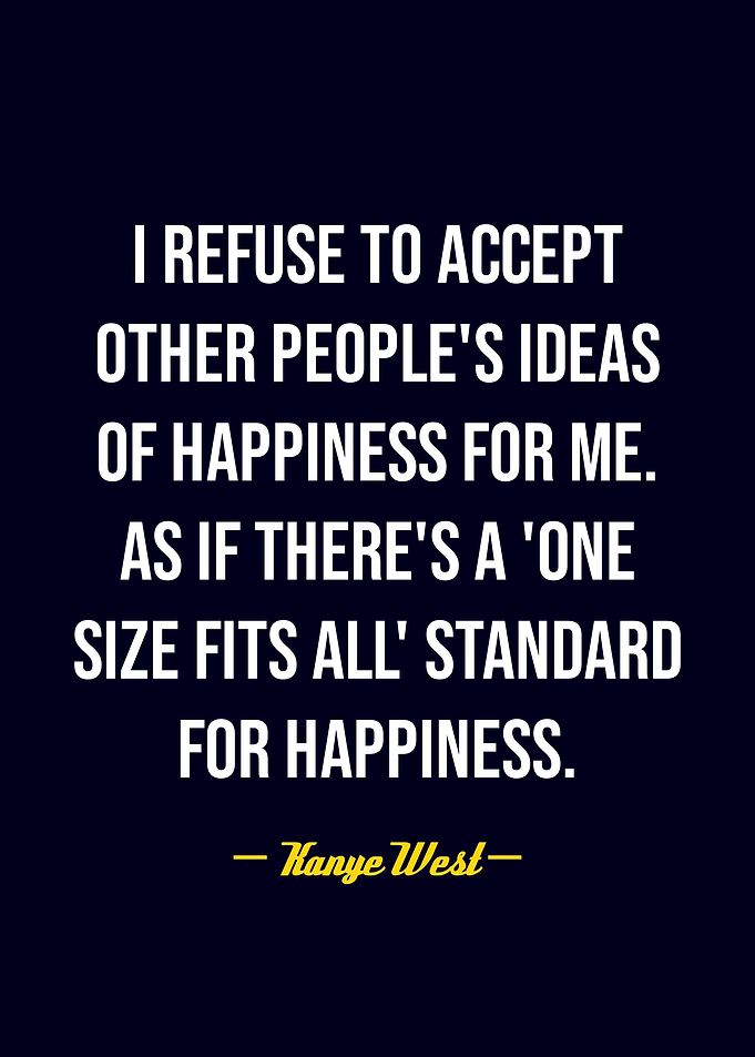 Kanye West quote about happiness