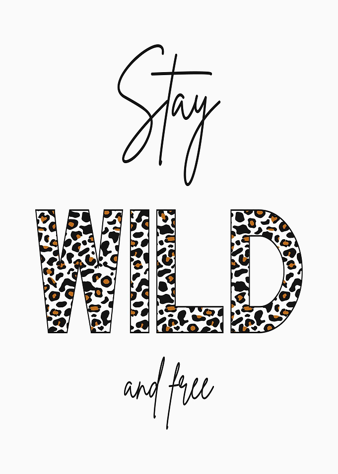 Stay Wild and Free Leopard Print
