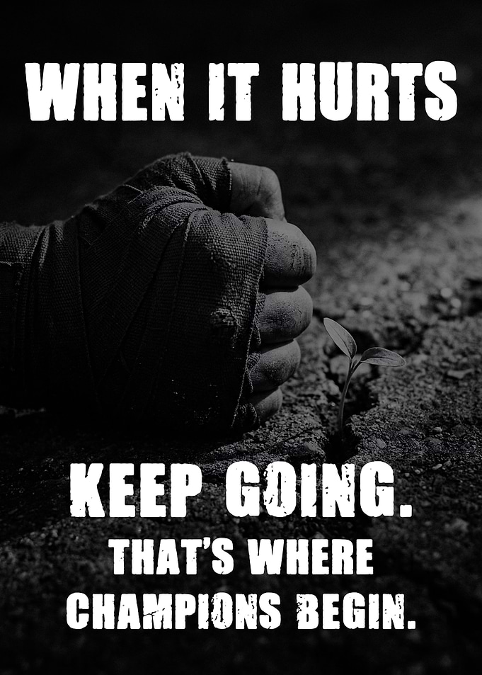 When It Hurts Keep Going Champion Quote Motivational Poster