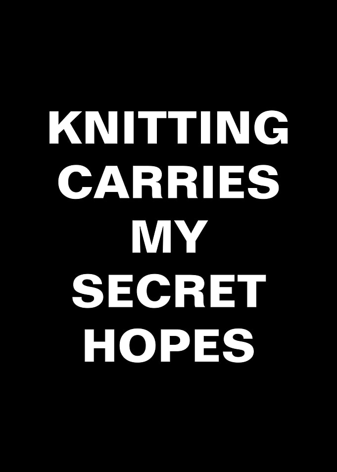 Knitting Carries My Secret Hopes Text Art