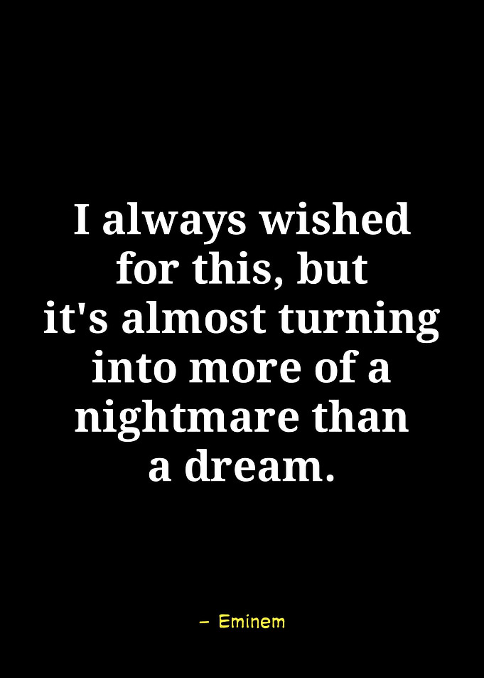 Eminem quote about dreams turning into nightmares
