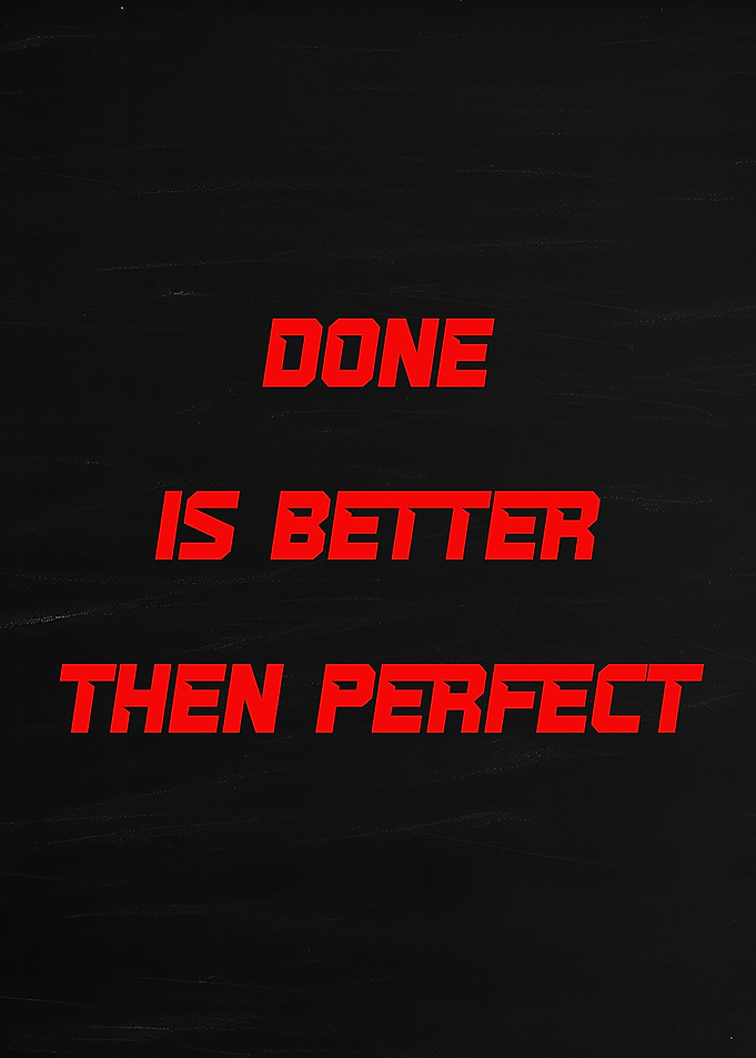 Done is Better Than Perfect quote