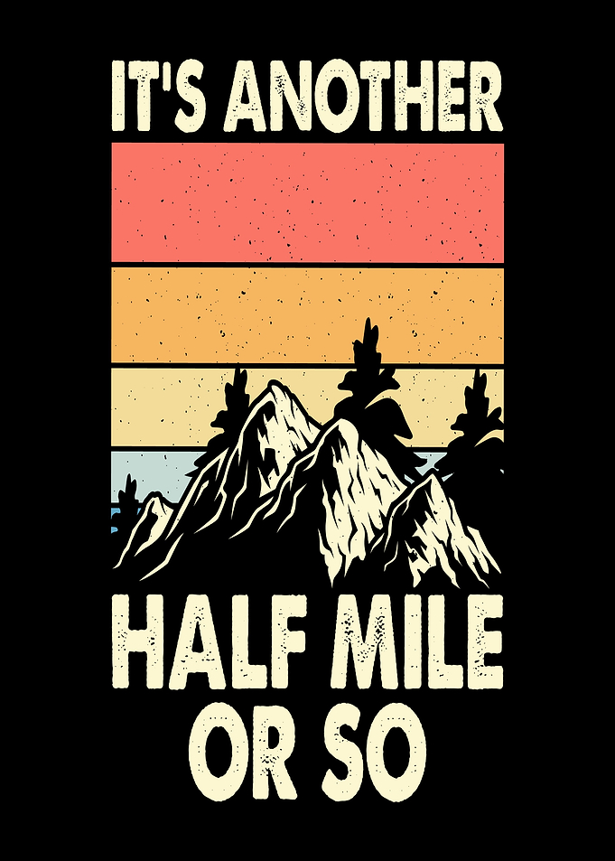 Another Half Mile Or So Mountains