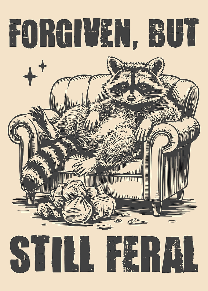 Forgiven But Still Feral Poster, Funny Raccoon Wall Art, Trash Panda Vintage Humor Print