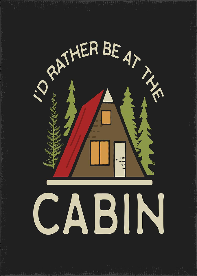 I'd Rather Be At The Cabin