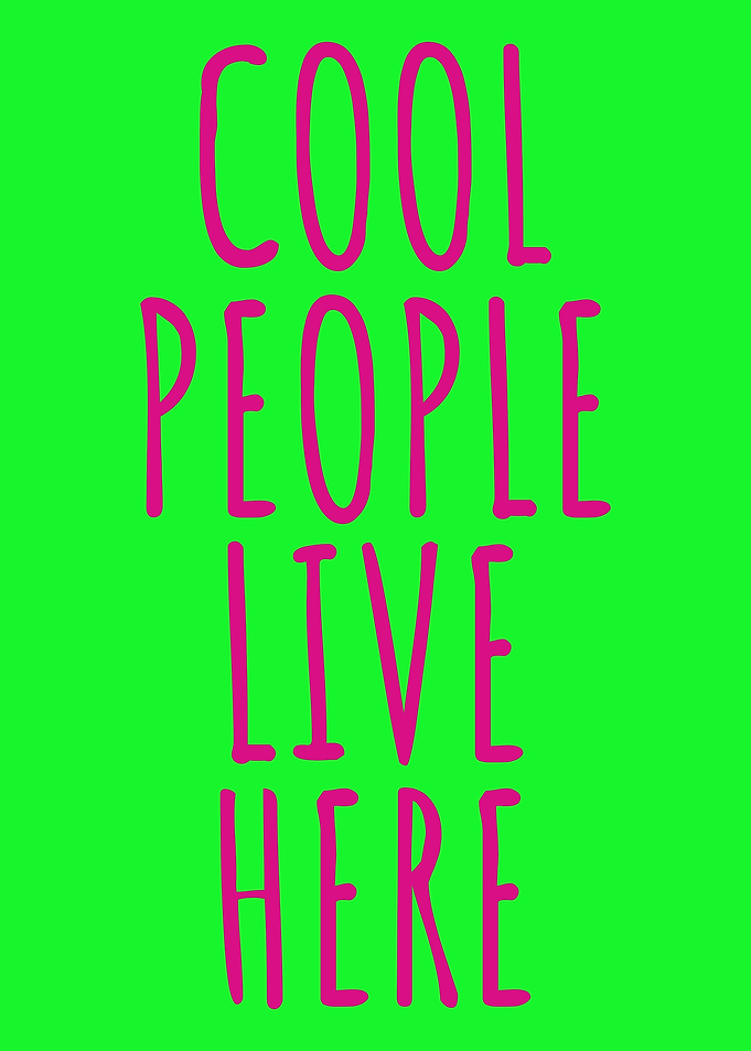 Cool People Live Here Text Art