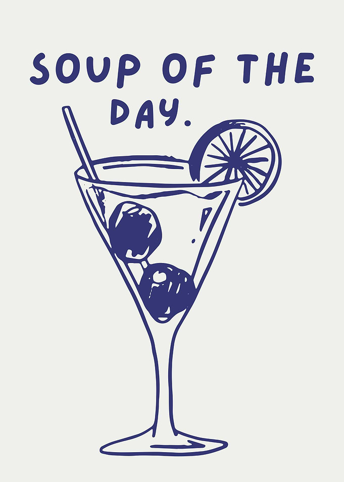 Soup of the Day Cocktail, Funny Cocktail Bar Quote