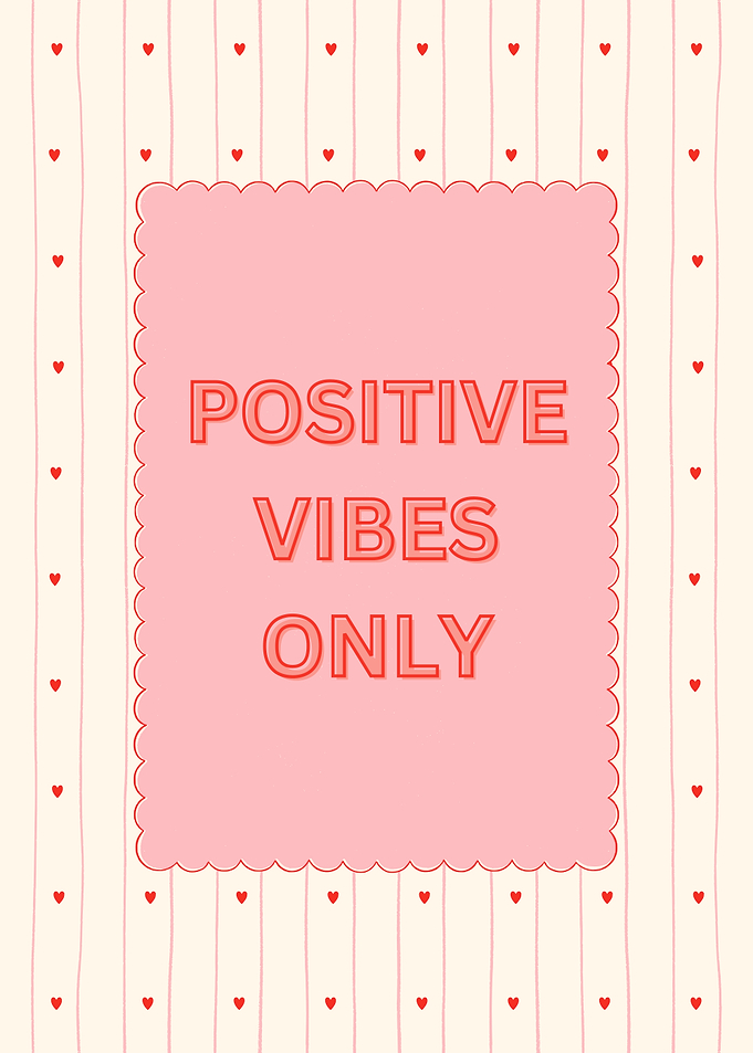 Positive Vibes Only