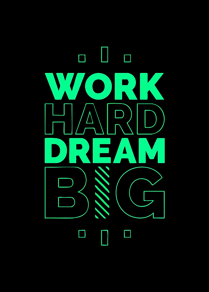 Work Hard Dream Big Text Art