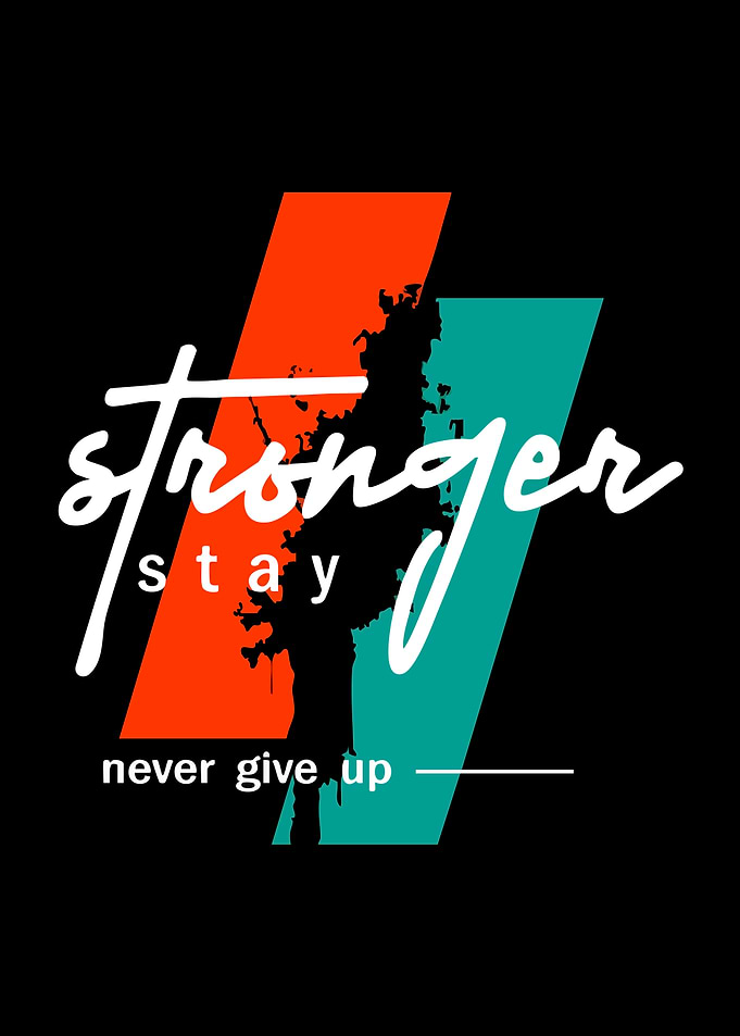 Stay Stronger Never Give Up Text Art
