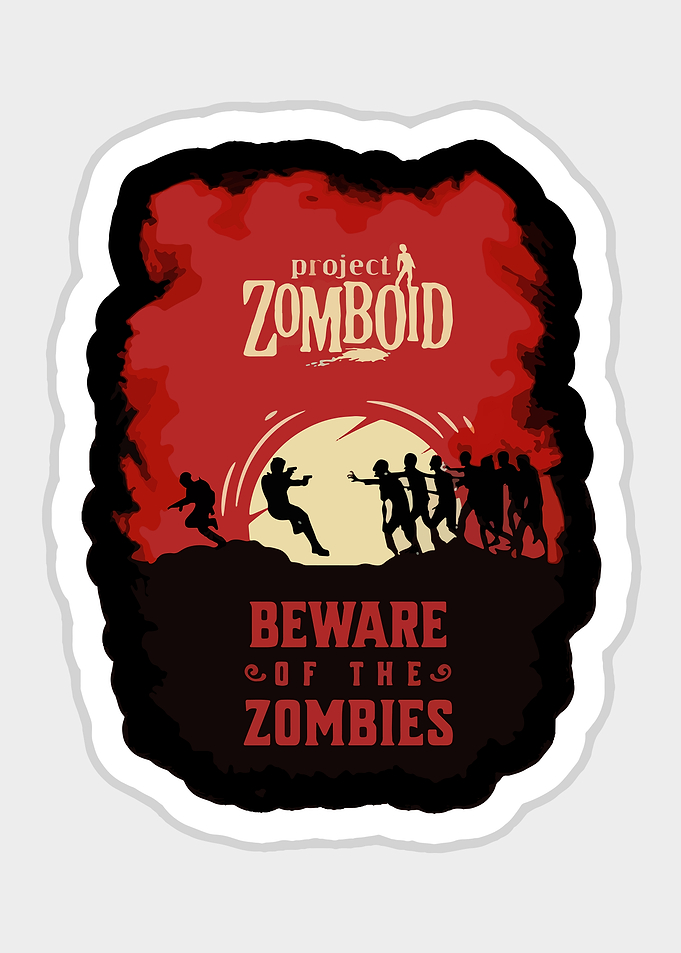 Project Zomboid Beware of the Zombies Poster