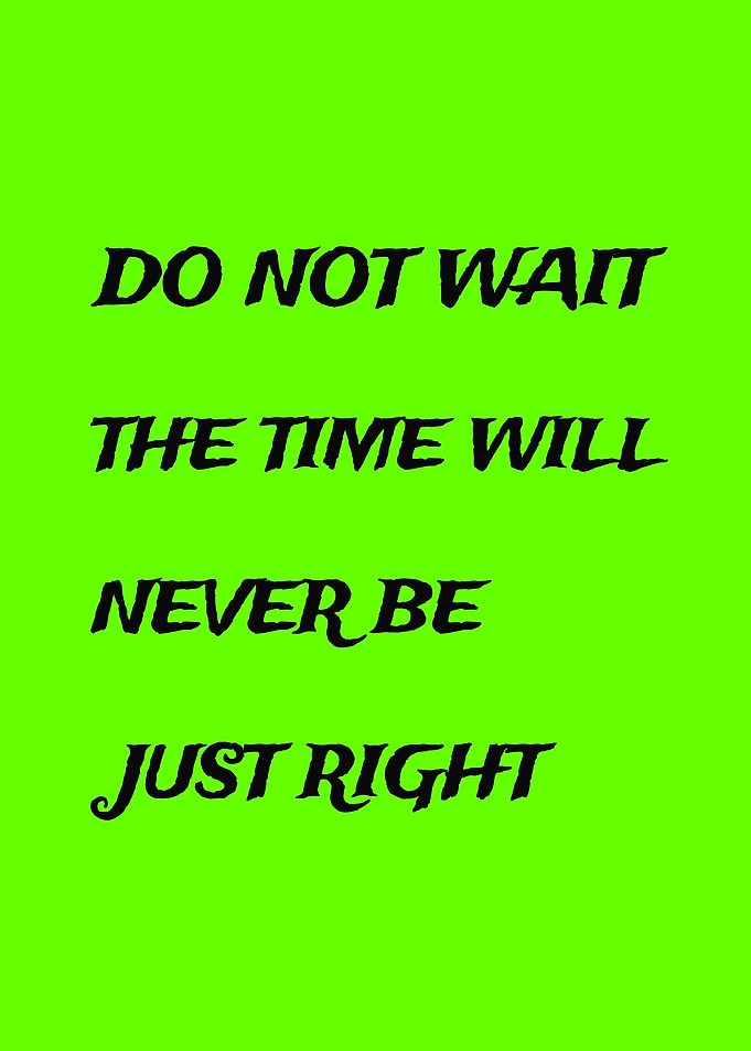 Do Not Wait Inspirational Text