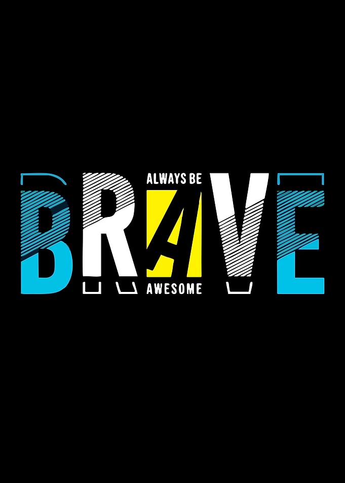 Always Be Brave Typography