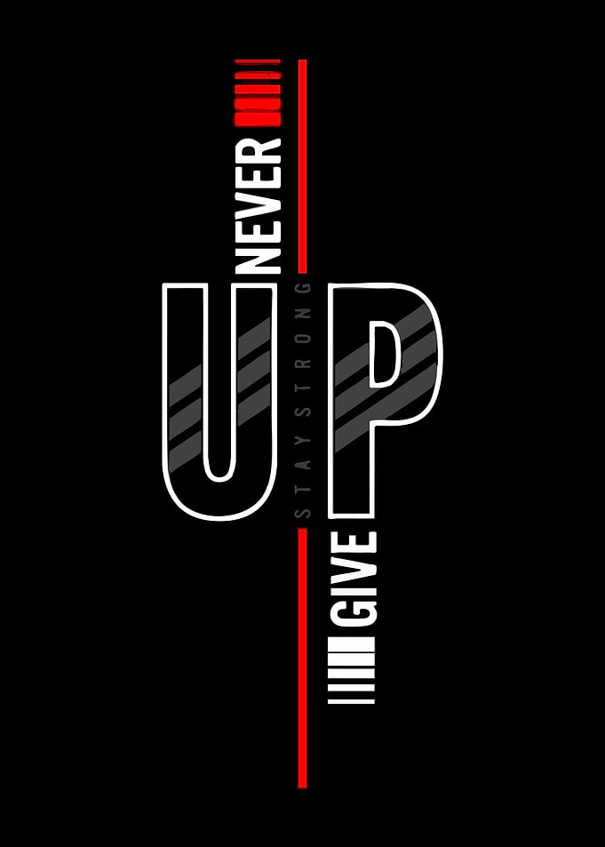 Never Give Up Inspirational Text Art