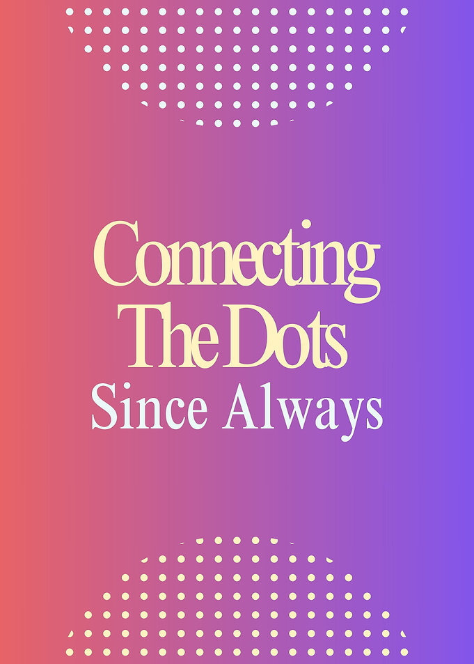 Connecting The Dots Since Always