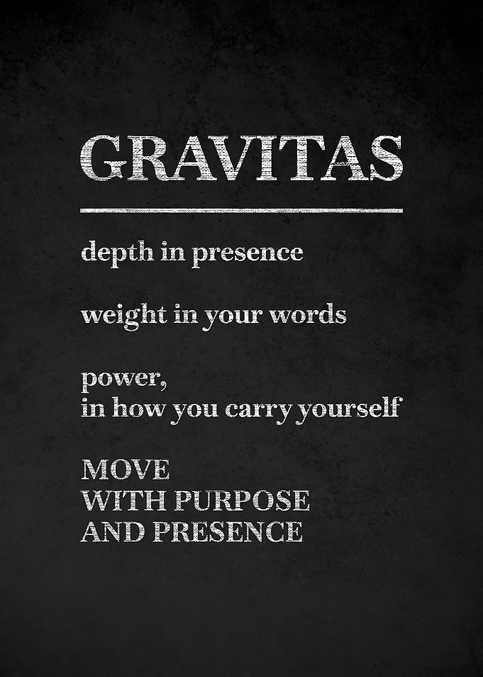 Gravitas definition poster