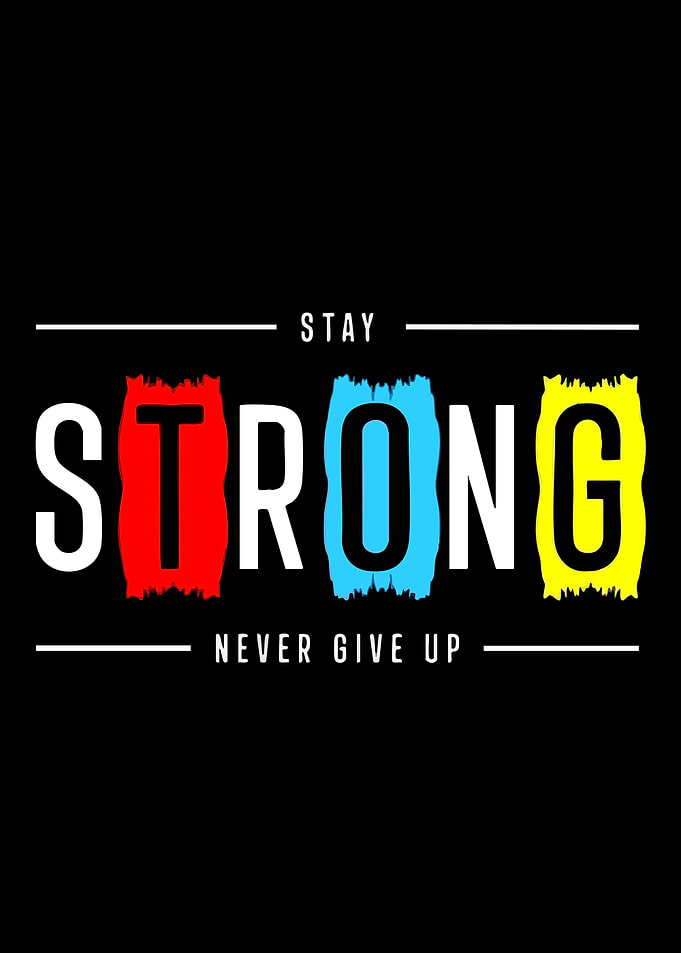 Stay Strong Never Give Up Text Art