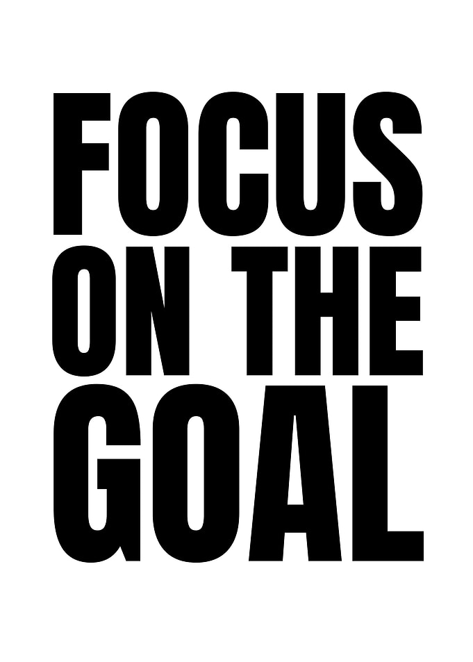 Focus on the Goal
