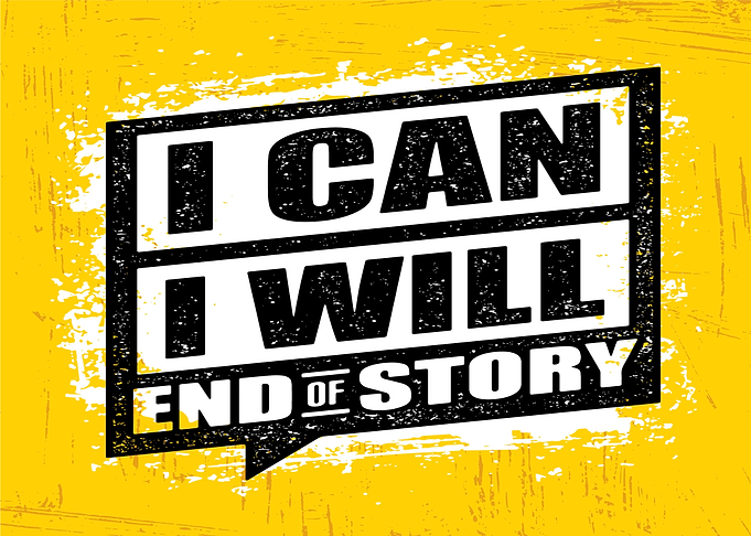 I Can I Will End of Story Text Art
