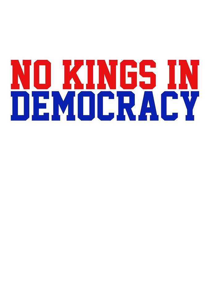 No Kings in Democracy Text Art