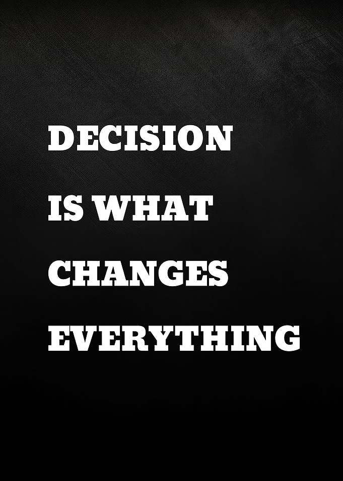 Decision is what changes everything text art
