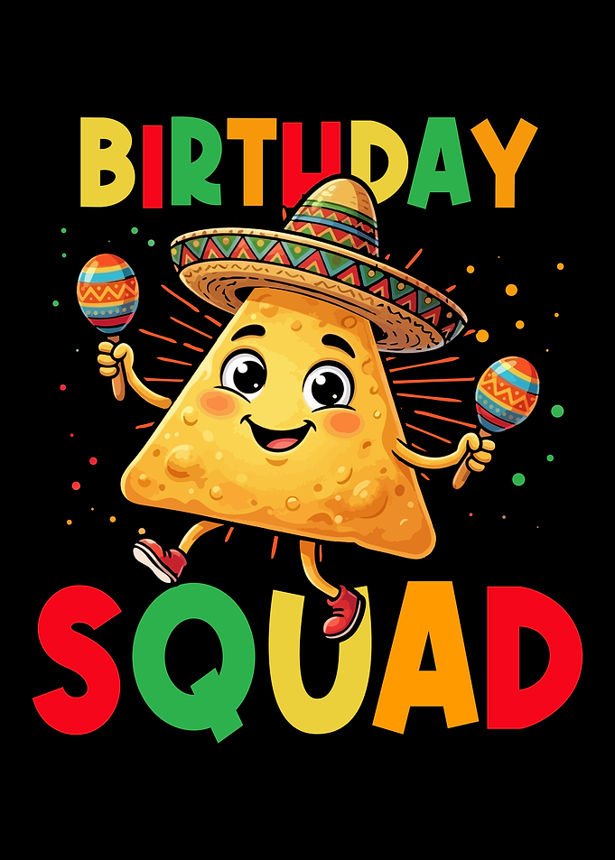 Birthday Squad Nacho Cartoon