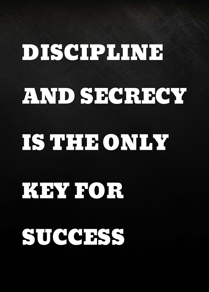 Discipline and Secrecy Key to Success Quote