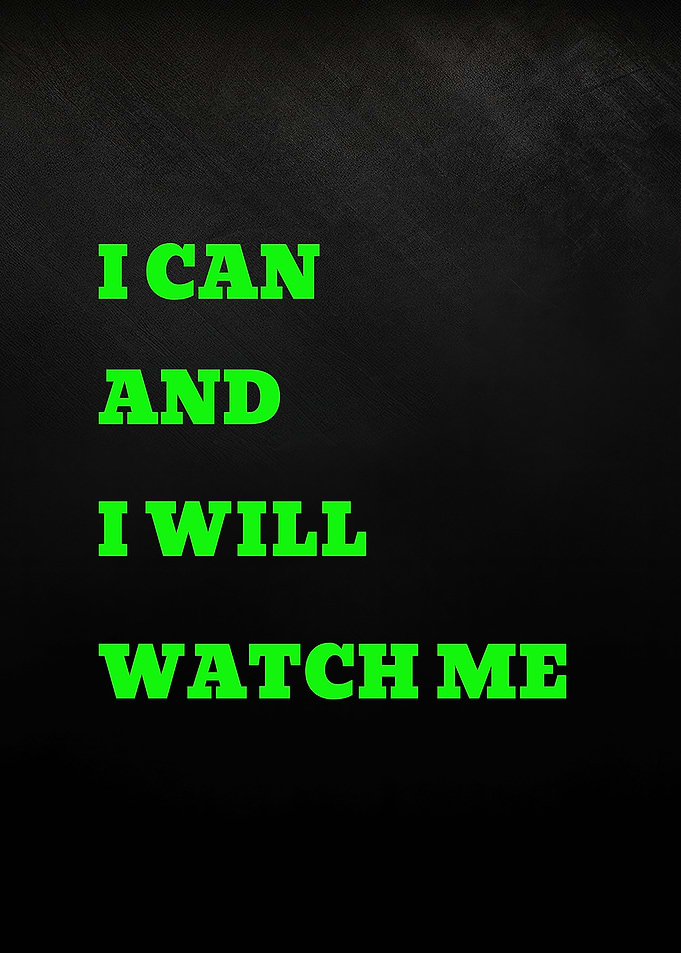 I Can and I Will Watch Me